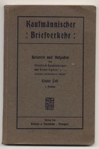 Bild des Verkufers fr Kaufmnnischer Schriftverkehr. Beispiele und Aufgaben. Erster Teil zum Verkauf von Versandantiquariat Hsl