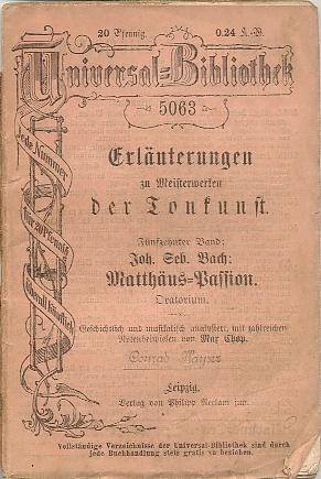 Joh. Seb. Bach: Mattäus-Passion. Oratorium. Erläuterungen zu Meisterwerken der Tonkunst, Fünfzehn...