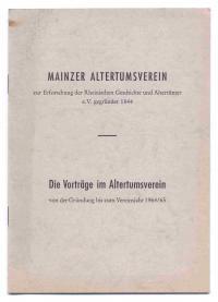 Seller image for Die Vortrge im Altertumsverein von der Grndung bis zum Vereinsjahr 1965/65 for sale by Versandantiquariat Hsl