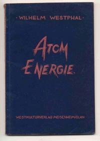 Imagen del vendedor de Atomenergie. Mit 7 Abbildungen im Text und 3 Bildern auf Kunstdruckbeilage a la venta por Versandantiquariat Hsl