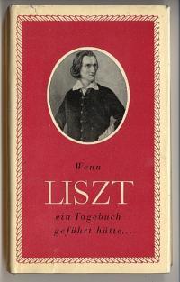 Seller image for Wenn Liszt ein Tagebuch gefhrt htte. for sale by Versandantiquariat Hsl