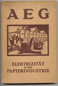 Image du vendeur pour AEG Elektrizitt in der Papierindustrie mis en vente par Versandantiquariat Hsl