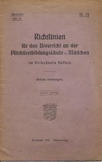 Richtlinien für den Unterricht an der Pflichtfortbildungsschule für Mädchen im Volksstaate Hessen...