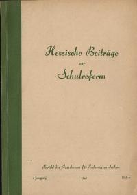 Hessische Beiträge zur Schulreform. Bericht des Ausschusses für Naturwissenschaften. 1. Jahrgang ...