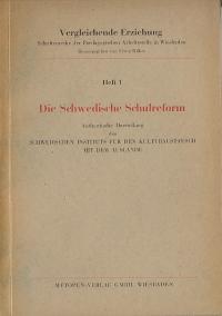 Die Schwedische Schulreform. Authentische Darstellung des Schwedischen Instituts für den Kulturau...