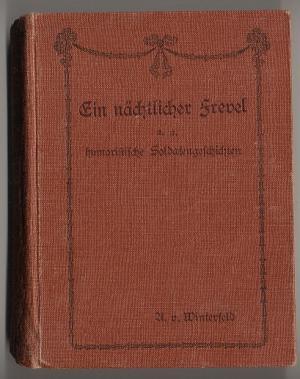 Ein nächtlicher Frevel u.a. humoristische Soldatengeschichten