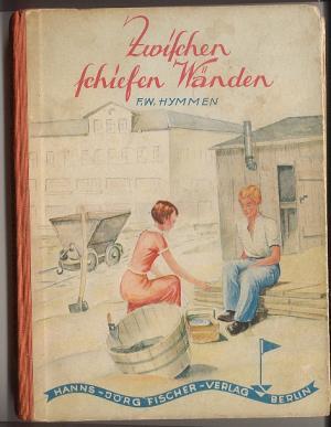 Zwischen schiefen Wänden ["H.J.F. Bücher", herausgegeben von Kurt Fervers und Karl Georg Walberg]