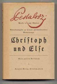 Christoph und Else. Zweites Volksbuch 1782. Band III der achtbändigen Gedenkausgabe zu seinem zwe...