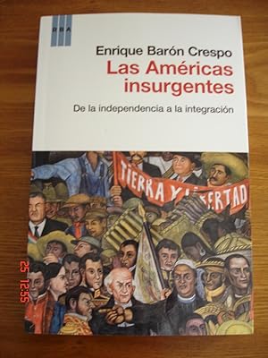 Imagen del vendedor de Las Amricas insurgentes.De la independencia a la integracin. a la venta por Librera Mareiro