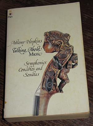 Immagine del venditore per Talking About Music - Symphonies, Concertos and Sonatas venduto da Makovski Books