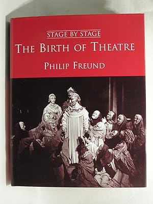 Seller image for The Birth of Theatre: Birth of Theatre v.1: Birth of Theatre Vol 1 (Stage by Stage) for sale by Jenhams Books