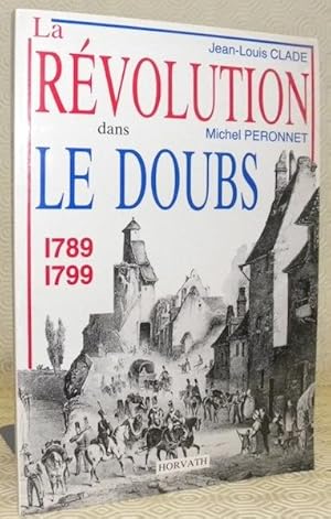 Seller image for La Rvolution dans le Doubs 1789 1799. for sale by Bouquinerie du Varis