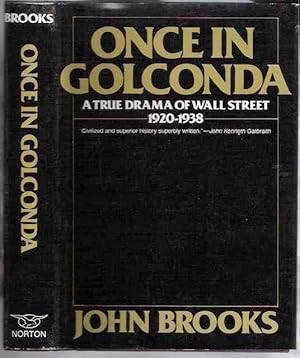 Once In Golconda A True Drama Of Wall Street 1920 1938