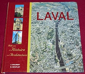 Bild des Verkufers fr LAVAL - Mille ans d'Histoire et d'Architecture zum Verkauf von LE BOUQUINISTE