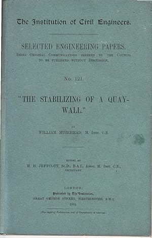 "The stabilizing of a quay-wall." (The Institution of Civil Engineers. Selected engineering papers)