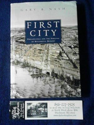 First City: Philadelphia and the Forging of Historical Memory (Early American Studies)