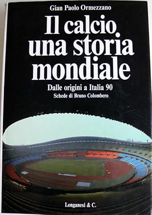 IL CALCIO: UNA STORIA MONDIALE