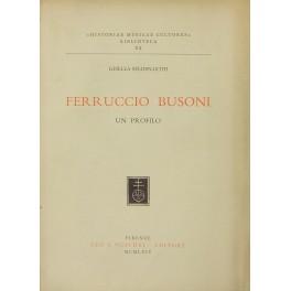 Bild des Verkufers fr Ferruccio Busoni. Un profilo zum Verkauf von Libreria Antiquaria Giulio Cesare di Daniele Corradi