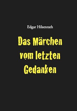 Image du vendeur pour Das Mrchen vom letzten Gedanken mis en vente par BuchWeltWeit Ludwig Meier e.K.