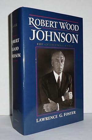 Immagine del venditore per ROBERT WOOD JOHNSON -- THE GENTLEMAN REBEL venduto da Evolving Lens Bookseller