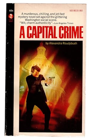 Seller image for A Capital Crime, A Murderous, Chilling and Jet-fast Mystery Novel Set Against the Glittering Washington Social Scene for sale by Once Read Books