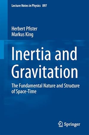 Image du vendeur pour Inertia and Gravitation : The Fundamental Nature and Structure of Space-Time mis en vente par AHA-BUCH GmbH
