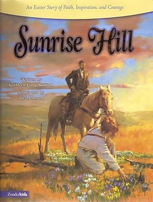 Seller image for Sunrise Hill: An Easter Story of Faith, Inspiration, and Courage for sale by Beverly Loveless