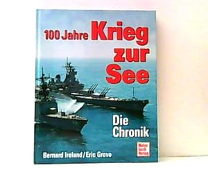 Bild des Verkufers fr 100 Jahre Krieg zur See. Die Chronik. zum Verkauf von Antiquariat Ehbrecht - Preis inkl. MwSt.