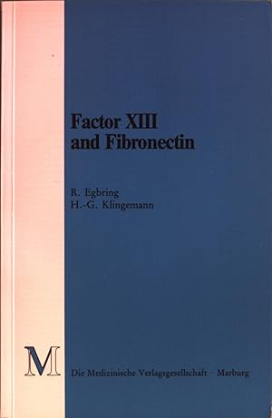 Bild des Verkufers fr Factor XIII and Fibronectin. New clinical and biological approaches. First International Conference on Factor XIII and Fibronectin July 16-17, 1982, Philipps-University, Marburg. zum Verkauf von Antiquariat Bookfarm