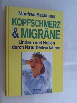 Bild des Verkufers fr Kopfschmerz & Migrne : lindern und heilen durch Naturheilverfahren. zum Verkauf von Versandantiquariat Christian Back