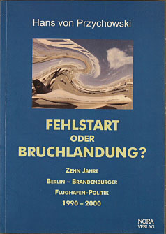 Fehlstart oder Bruchlandung? : Berlin-Brandenburger Flughafen-Politik ; verlorene Jahre - verlore...