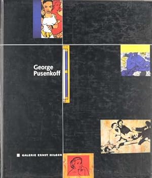 George Pusenkoff. Katalog anläßlich der Ausstellung in der Galerie Ernst Hilger im Mai. Juni 1999.