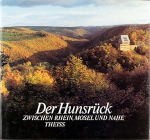 Der Hunsrück : zwischen Rhein, Mosel u. Nahe. Gustav Schellack ; Willi Wagner. Fotos von Walter W...