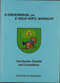 E dreierbrudl un e holb vertl Worscht! Auerbacher Handel und Gaststätten. Geschichte und Geschichten