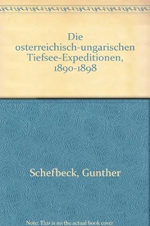 Die österreichisch-ungarischen Tiefsee-Expeditionen : 1890 - 1898.