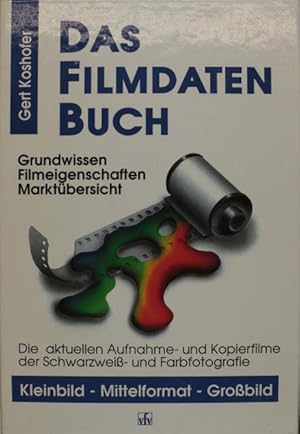 Das Filmdaten Buch Grundwissen Filmeigenschaften Marktübersicht