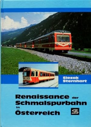 Bild des Verkufers fr Renaissance der Schmalspurbahn in sterreich. Josef Otto Slezak; Hans Sternhart zum Verkauf von Peters Buchkontor