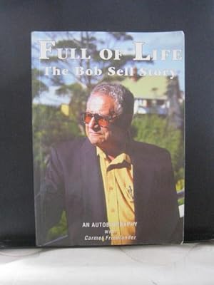 Full of Life - The Bob Sell Story - An Autobiography