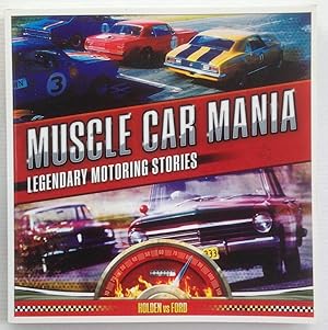 Seller image for Muscle car mania : legendary Australian motoring stories : Holden vs Ford. for sale by Lost and Found Books