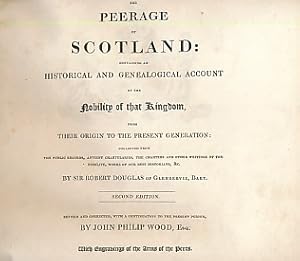 Image du vendeur pour The Peerage of Scotland: Containing an Historical and Genealogical Account of the Nobility of that Kingdom, from their Origin to the Present Generation. 2 Volume set mis en vente par Barter Books Ltd