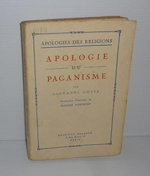 Seller image for Apologie du paganisme. Traduction franaise de Maxime Formont. Collection apologie des religions. Paris. ditions Nilsson. for sale by Mesnard - Comptoir du Livre Ancien