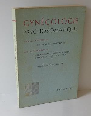 Seller image for Gyncologie pyschosomatique. Prface de Raoul Palmer. Paris. Masson et Cie. 1963. for sale by Mesnard - Comptoir du Livre Ancien