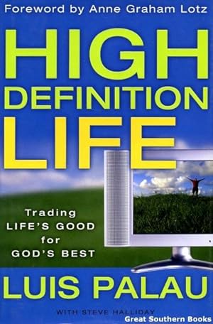 High Definition Life: Trading Life's Good for God's Best