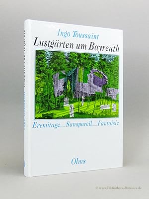 Image du vendeur pour Lustgrten um Bayreuth. Eremitage, Sanspareil und Fantaisie in Beschreibungen aus dem 18. und 19. Jahrhundert. mis en vente par Bibliotheca Botanica