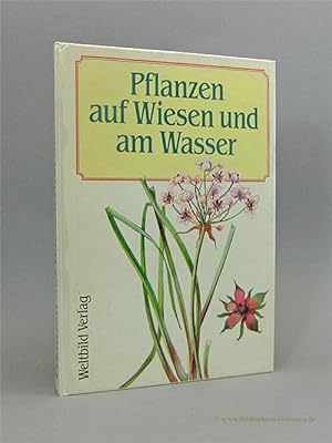 Seller image for Pflanzen auf Wiesen und am Wasser. for sale by Bibliotheca Botanica