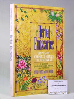Seller image for Herbal Emissaries. Bringing chinese herbs to the West. A guide to gardening, herbal wisdom, and well being. for sale by Bibliotheca Botanica