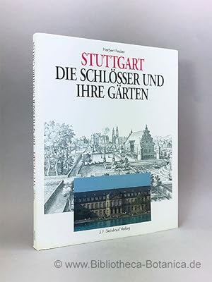 Bild des Verkufers fr Stuttgart. Die Schlsser und ihre Grten. Das Werden der Schlsser und Grten von der grflichen Residenz bis zur Internationalen Gartenbauausstellung. zum Verkauf von Bibliotheca Botanica