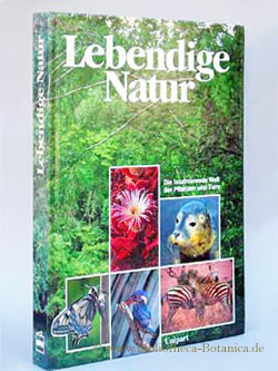 Imagen del vendedor de Lebendige Natur. Die faszinierende Welt der Pflanzen und Tiere. a la venta por Bibliotheca Botanica