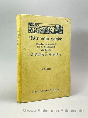 Seller image for Wir vom Lande. Schul- und Hausbuch fr die Landjugend Sachsens. for sale by Bibliotheca Botanica