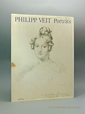 Seller image for Philipp Veit Portraits. Aus dem Mittelrheinischen Landesmuseum Mainz und aus Privatbesitz. for sale by Bibliotheca Botanica